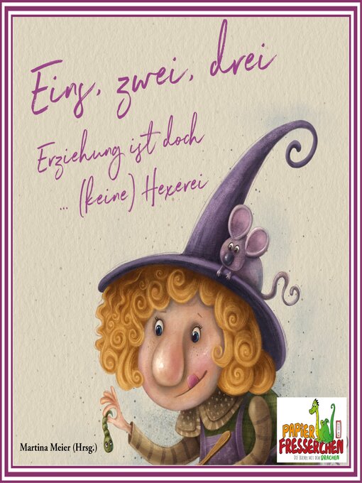 Title details for Eins, zwei, drei--Erziehung ist doch (keine) Hexerei by Martina Meier (Hrsg.) - Available